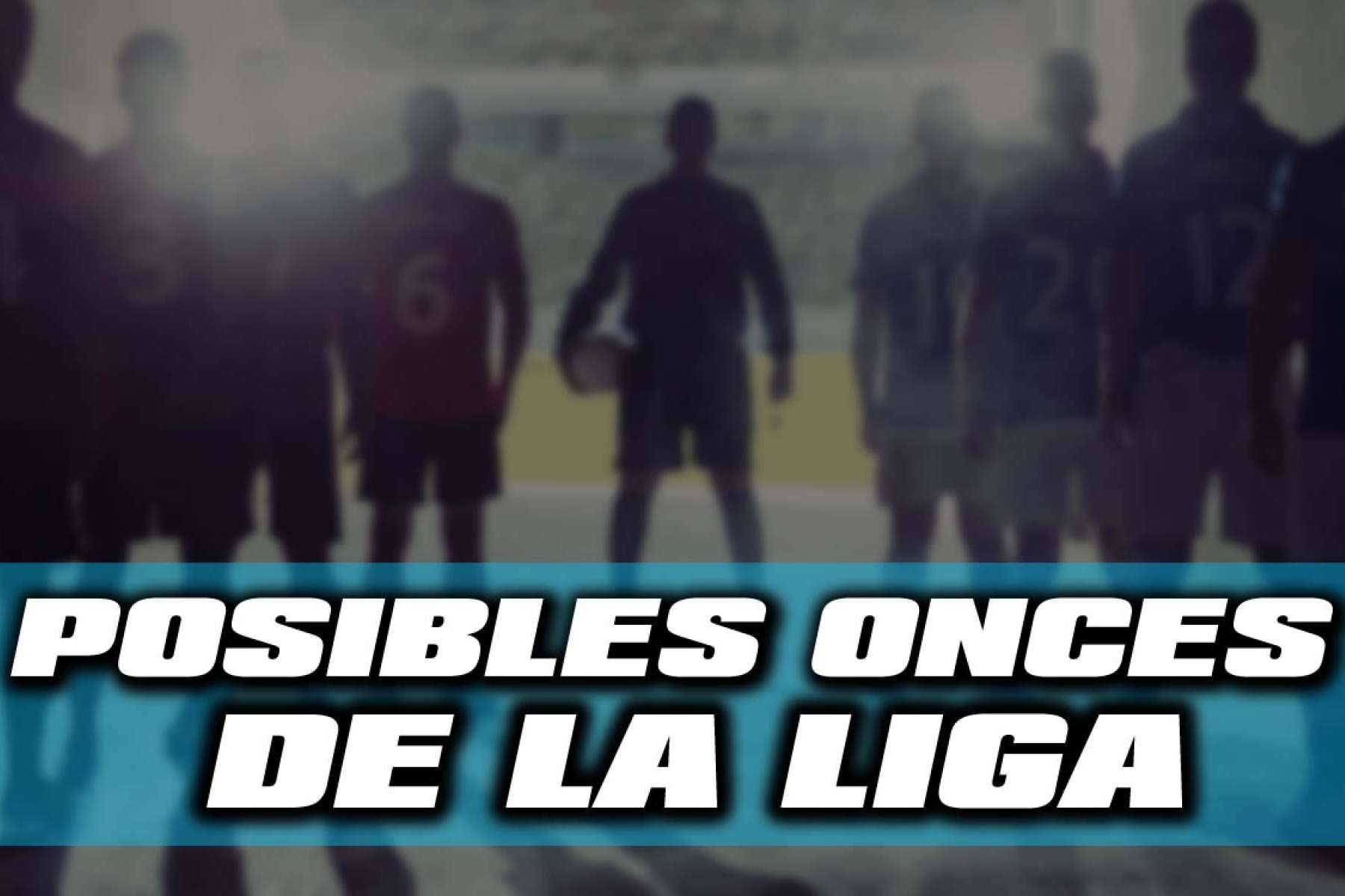 LaLiga Santander, ¿cuáles son las posibles alineaciones?